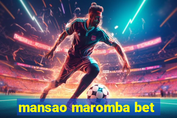 mansao maromba bet